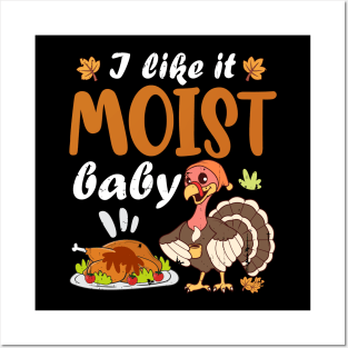 Funny Thanksgiving sayings LIKE IT MOIST Gobble Gobble Posters and Art